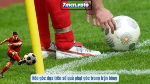 Kèo góc dựa trên số quả phạt góc trong trận bóng