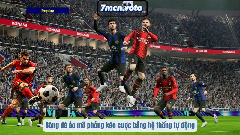 Bóng đá ảo mô phỏng kèo cược bằng hệ thống tự động