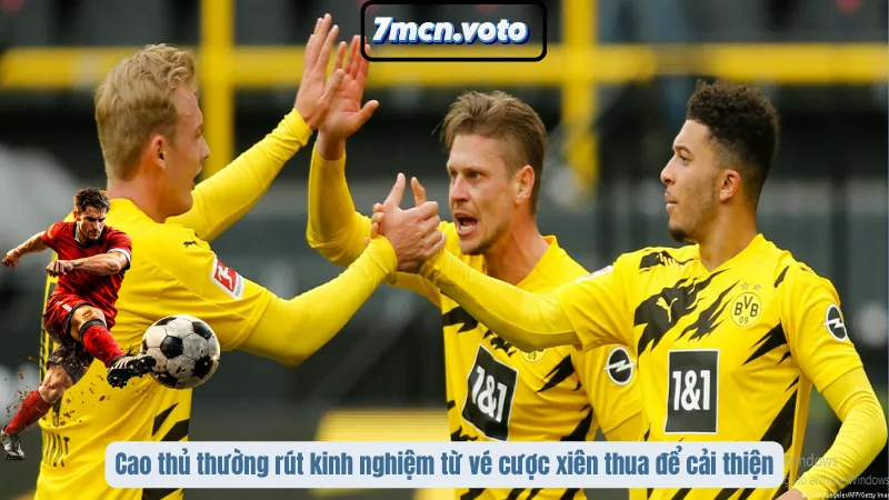 Cao thủ thường rút kinh nghiệm từ vé cược xiên thua để cải thiện
