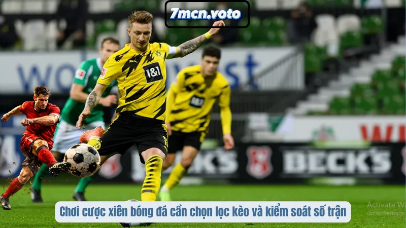 Chơi cược xiên bóng đá cần chọn lọc kèo và kiểm soát số trận