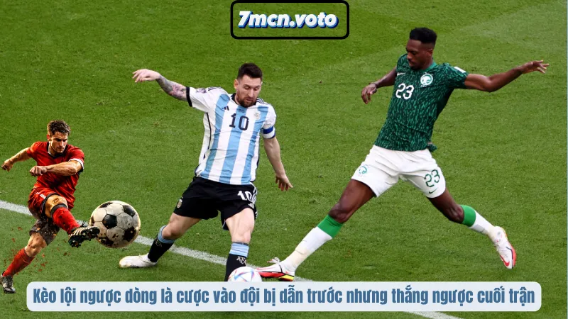 Kèo Lội Ngược Dòng Là Gì? Khi “Cửa Dưới” Lại Là Điểm Vào Tiền 1 Kèo lội ngược dòng là cược vào đội bị dẫn trước nhưng thắng ngược cuối trận