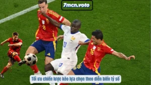 Tối ưu chiến lược kèo lựa chọn theo diễn biến tỷ số