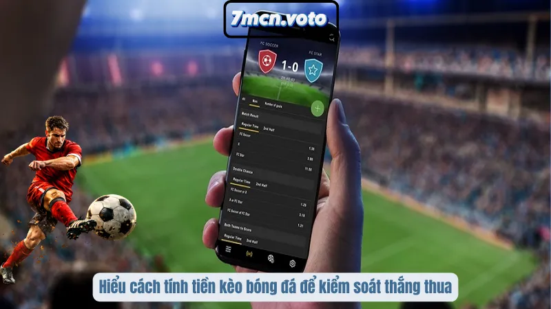 Cách Tính Tiền Kèo Bóng Đá – Công Thức Chuẩn Cho Mọi Tỷ Lệ 1 Hiểu cách tính tiền kèo bóng đá để kiểm soát thắng thua