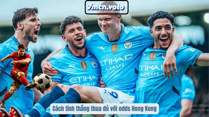 Cách tính thắng thua đủ với odds Hong Kong