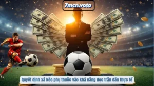 Quyết định xả kèo phụ thuộc vào khả năng đọc trận đấu thực tế